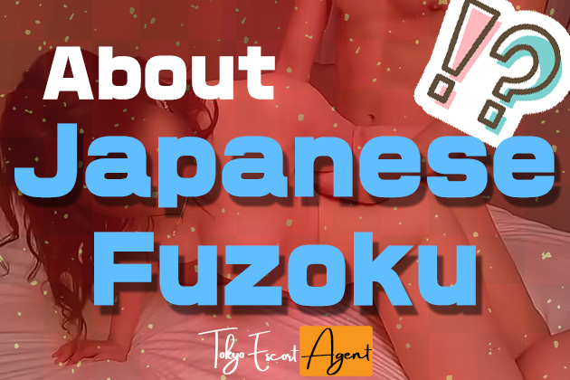 About Japanese Fuzoku.