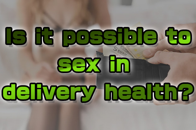 Is it possible to sex in delivery health?